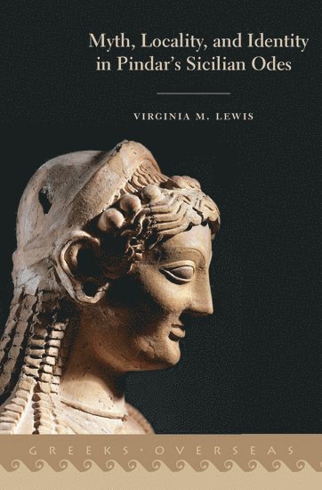 Myth, Locality, and Identity in Pindar's Sicilian Odes