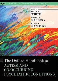 bokomslag The Oxford Handbook of Autism and Co-Occurring Psychiatric Conditions
