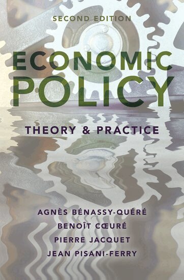 Agnes Benassy-Quere, Benoit Coeure, Pierre Jacquet, Jean Pisani-Ferry - Economic Policy: Theory and Practice, Inbunden