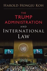 bokomslag The Trump Administration and International Law