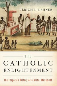 bokomslag The Catholic Enlightenment