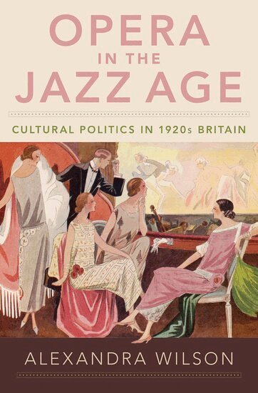 Alexandra Wilson - Opera in the Jazz Age, Inbunden