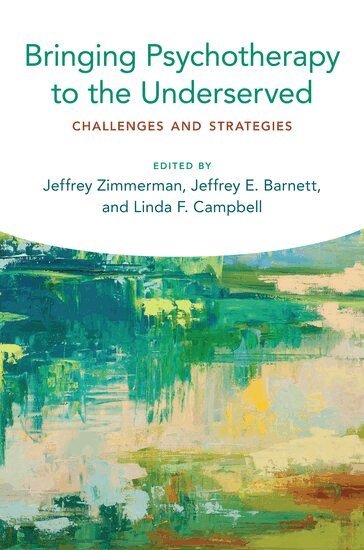 Jeffrey Zimmerman, Jeffrey E. Barnett, Linda Campbell - Bringing Psychotherapy to the Underserved, Häftad