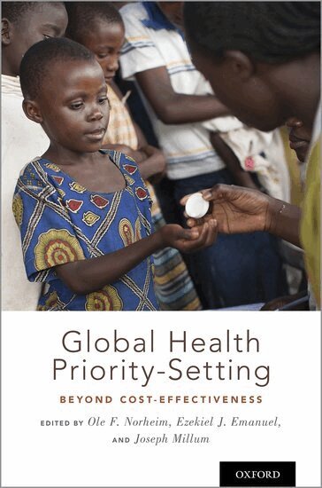 Ole F. Norheim, Ezekiel J. Emanuel, Joseph Millum - Global Health Priority-Setting, Inbunden