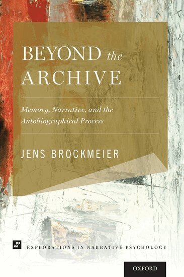 Jens Brockmeier - Beyond the Archive, Häftad