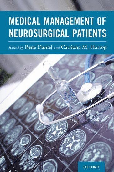 Rene Daniel, Catriona M Harrop, Catriona M. Harrop, Thomas Jefferson University) Daniel, Rene (Associate Professor of Medicine and Neurological Surgery, Associate Professor of Medicine and Neurological Surgery, Thomas Jefferson University) Harrop, Catriona M. (Division Director of Hospital Medicine, Division Director of Hospital Medicine - Medical Management of Neurosurgical Patients, Häftad