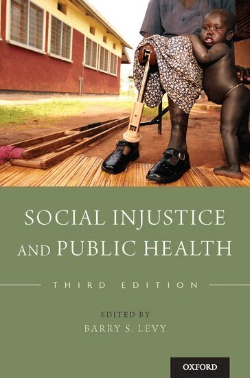 Barry S. Levy - Social Injustice and Public Health, Häftad