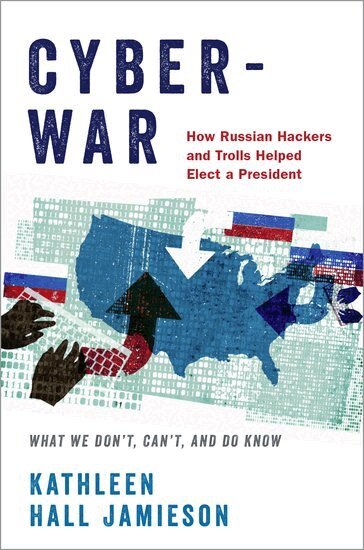 Kathleen Hall Jamieson - Cyberwar, Inbunden