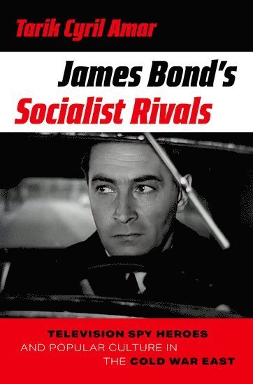 bokomslag James Bond's Socialist Rivals