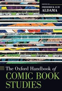 bokomslag The Oxford Handbook of Comic Book Studies