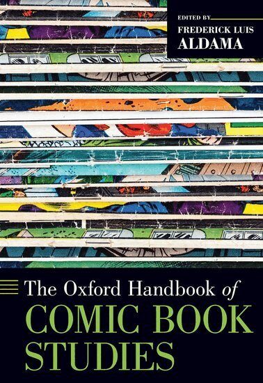 Frederick Luis Aldama - The Oxford Handbook of Comic Book Studies, Inbunden