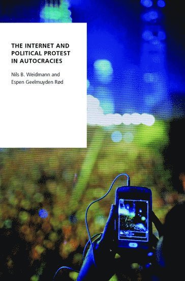 bokomslag The Internet and Political Protest in Autocracies