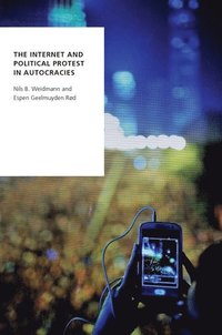 bokomslag The Internet and Political Protest in Autocracies