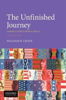 bokomslag The Unfinished Journey: America Since World War II