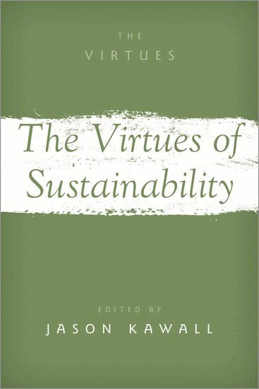 Jason Kawall, Jason Kawall - The Virtues of Sustainability, Häftad