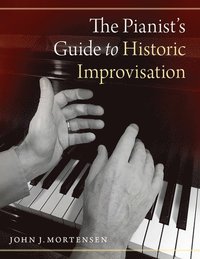 bokomslag The Pianist's Guide to Historic Improvisation
