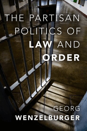 Georg Wenzelburger - The Partisan Politics of Law and Order, Inbunden