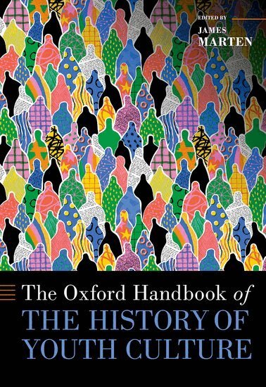 James Marten - The Oxford Handbook of the History of Youth Culture, Inbunden