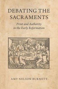 bokomslag Debating the Sacraments