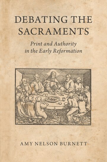 Amy Nelson Burnett - Debating the Sacraments, Inbunden