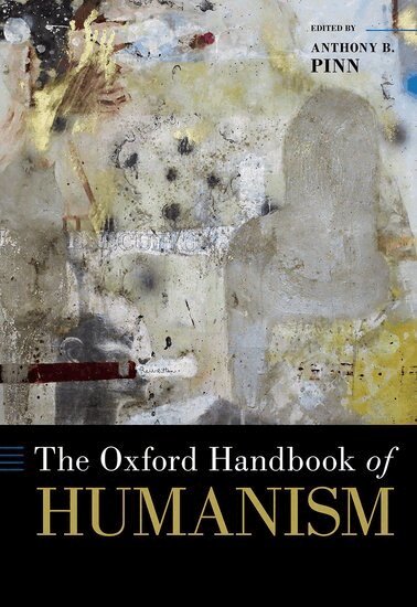 Anthony B. Pinn - The Oxford Handbook of Humanism, Inbunden