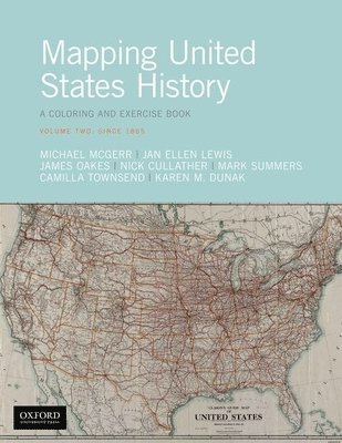 Mapping United States History: A Coloring and Exercise Book, Volume Two: Since 1865 1