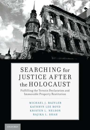 Michael J. Bazyler, Kathryn Lee Boyd, Kristen L. Nelson, Rajika L. Shah - Searching for Justice After the Holocaust, Inbunden