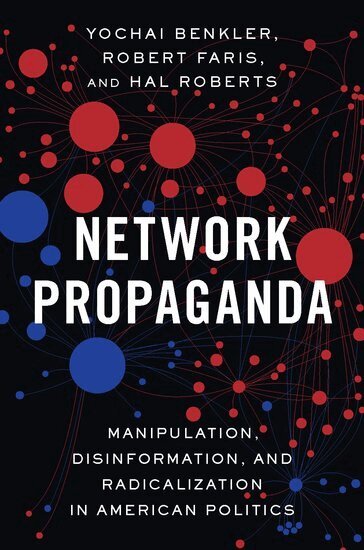 Yochai Benkler, Robert Faris, Hal Roberts - Network Propaganda, Inbunden