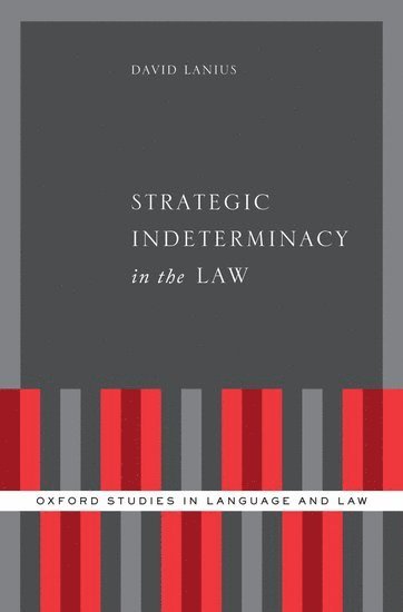 David Lanius, DebateLab at Karlsruhe Institute of Technology (KIT) and Institute of Argumentation Competence in Berlin) Lanius, David (Researcher and Trainer, Researcher and Trainer - Strategic Indeterminacy in the Law, Inbunden