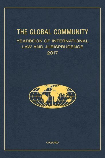 Giuliana Ziccardi Capaldo - The Global Community Yearbook of International Law and Jurisprudence 2017, Inbunden