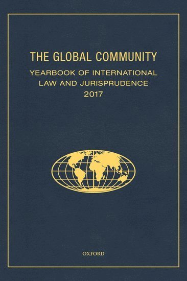 bokomslag The Global Community Yearbook of International Law and Jurisprudence 2017