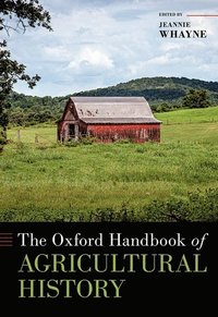 bokomslag The Oxford Handbook of Agricultural History