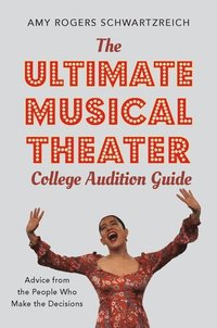bokomslag The Ultimate Musical Theater College Audition Guide