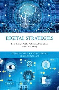 bokomslag Digital Strategies: Data-Driven Public Relations, Marketing, and Advertising