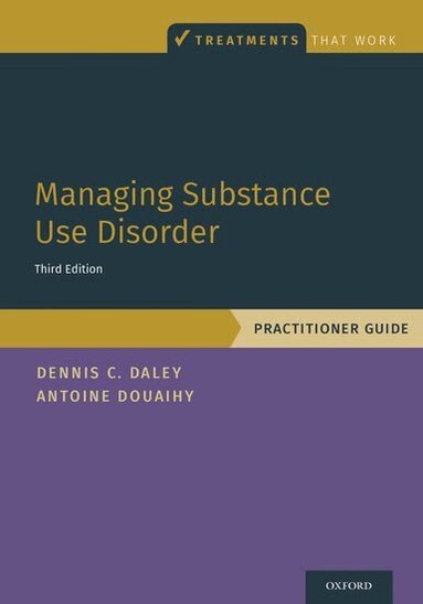 Dennis C. Daley, Antoine B. Douaihy - Managing Substance Use Disorder, Häftad