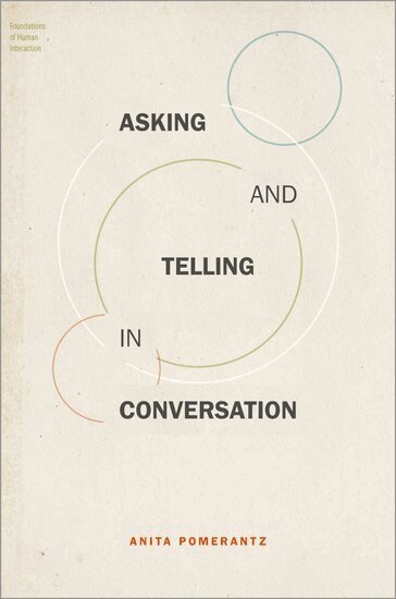 Anita Pomerantz - Asking and Telling in Conversation, Häftad