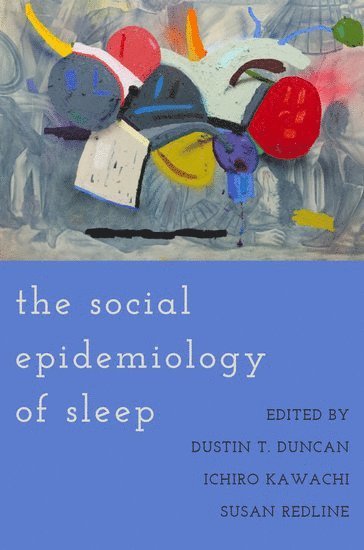 bokomslag The Social Epidemiology of Sleep