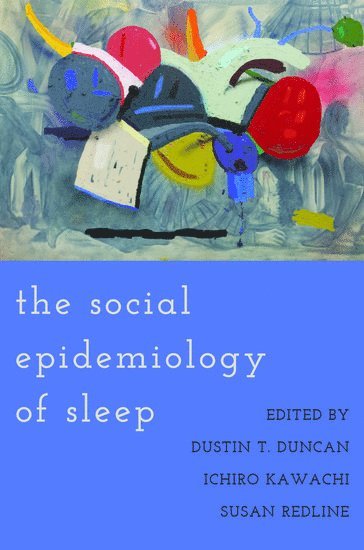 bokomslag The Social Epidemiology of Sleep