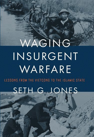 Seth G. Jones - Waging Insurgent Warfare, Häftad
