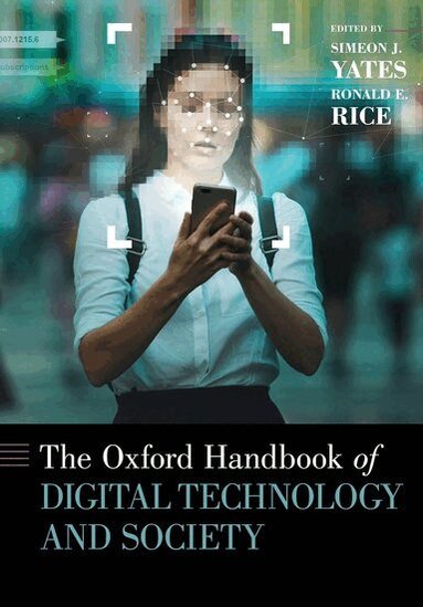 Simeon Yates, Ronald E. Rice - The Oxford Handbook of Digital Technology and Society, Inbunden