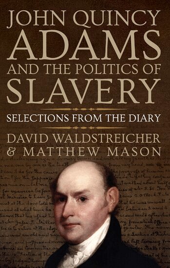David Waldstreicher, Matthew Mason - John Quincy Adams and the Politics of Slavery, Häftad