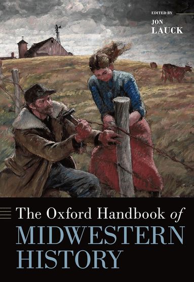 bokomslag The Oxford Handbook of Midwestern History