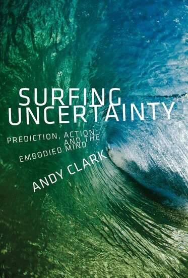 Andy Clark - Surfing Uncertainty, Häftad