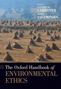 bokomslag The Oxford Handbook of Environmental Ethics