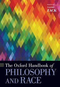bokomslag The Oxford Handbook of Philosophy and Race