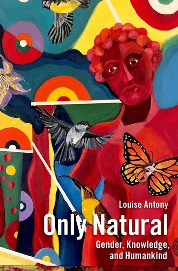 Louise Antony - Only Natural, Inbunden