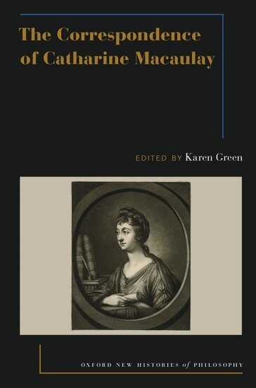 GREEN, Karen Green - The Correspondence of Catharine Macaulay, Inbunden