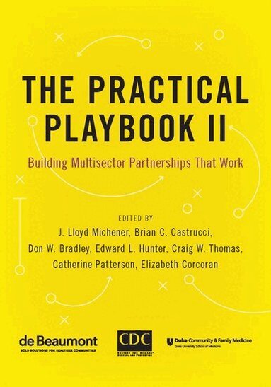 J. Lloyd Michener, J. Lloyd Michener, Brian C. Castrucci, Don W. Bradley, Edward L. Hunter, Craig W. Thomas, Catherine Patterson, Elizabeth Corcoran - The Practical Playbook II, Häftad