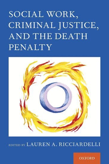 Lauren A. Ricciardelli - Social Work, Criminal Justice, and the Death Penalty, Inbunden