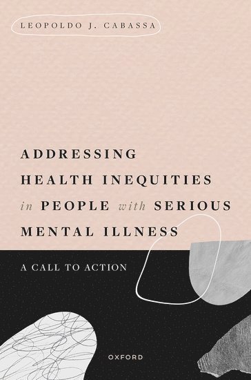 bokomslag Addressing Health Inequities in People with Serious Mental Illness